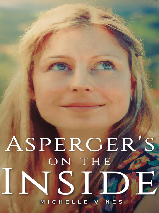 Title details for Asperger's on the Inside by Michelle Vines - Available